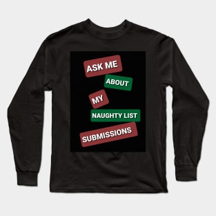 Naughty List Submissions Long Sleeve T-Shirt